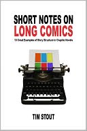 Short Notes on Long Comics: 10 Great Examples of Story Structure in Graphic Novels