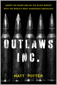 Outlaws Inc.: Under the Radar and on the Black Market with the World's Most Dangerous Smugglers