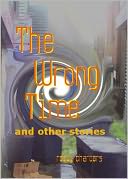 The Wrong Time and Other Stories