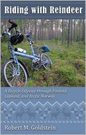 Riding with Reindeer: A Bicycle Odyssey through Finland, Lapland and Arctic Norway