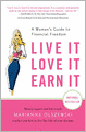 Live It, Love It, Earn It: A Woman's Guide to Financial Freedom