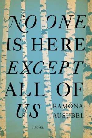 Google books pdf download online No One Is Here Except All of Us 9781594487941 (English literature) by Ramona Ausubel