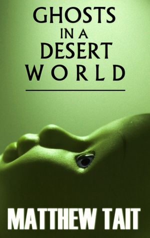 Ghosts in a Desert World