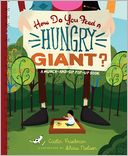 How Do You Feed a Hungry Giant?: A Munch-and-Sip Pop-Up Book