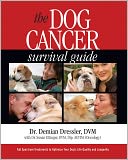 download The Dog Cancer Survival Guide : Full Spectrum Treatments to Optimize Your Dog's Life Quality and Longevity book