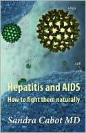 Hepatitis and AIDS. How to fight them naturally