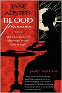 Jane Austen: Blood Persuasion: A Novel
