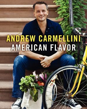 American Flavor Andrew Carmellini and Gwen Hyman
