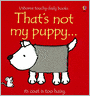 That's Not My Puppy...: Its Coat Is Too Hairy
