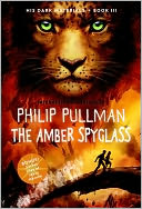 The Amber Spyglass (His Dark Materials Series #3)