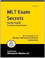 MLT Exam Secrets Study Guide: MLT Test Review for the Medical Laboratory Technician Examination