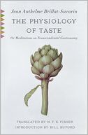 The Physiology of Taste: Or Meditations on Transcendental Gastronomy