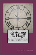 Restoring Ta Hagia: Recreating the Image of God in His People