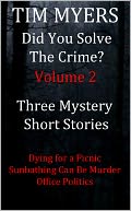 Did You Solve The Crime Mystery Short Stories Volume 2