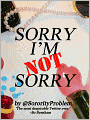 Sorry I'm Not Sorry