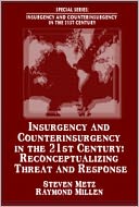 Insurgency and Counterinsurgency in the 21st Century: Reconceputalizing Threat and Response