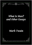 download What Is Man? and Other Essays by Mark Twain book