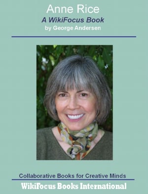 Anne Rice: A WikiFocus Book
