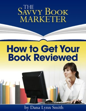 How to Get Your Book Reviewed - Sell More Books by Using Reviews, Testimonials and Endorsements for Book Promotion