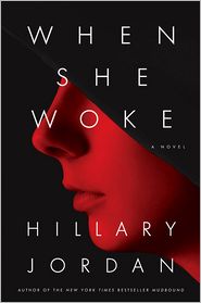 When She Woke by Hillary Jordan: Book Cover