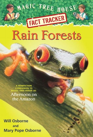 Rain Forests: A Nonfiction Companion to Afternoon on the Amazon (Magic Tree House Research Guide Series)