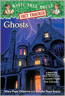Ghosts: A Nonfiction Companion to A Good Night for Ghosts (Magic Tree House Research Guide Series)