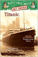 Titanic: A Nonfiction Companion to Tonight on the Titanic (Magic Tree House Research Guide Series)