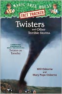 Twisters and Other Terrible Storms: A Nonfiction Companion to Twister on Tuesday (Magic Tree House Research Guide Series)