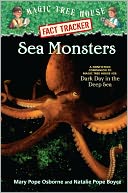 Sea Monsters: A Nonfiction Companion to Dark Day in the Deep Sea (Magic Tree House Research Guide Series)