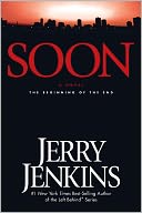 Soon by Jerry B. Jenkins: NOOK Book Cover