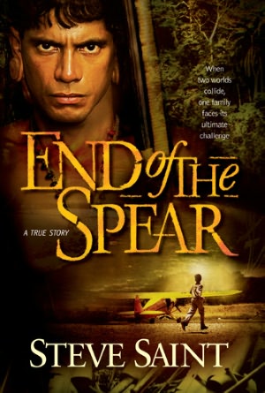 End of the Spear: A True Story