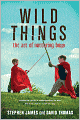 Wild Things: The Art of Nurturing Boys