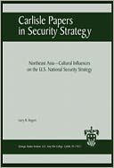 Northeast Asia--Cultural Influences on the U.S. National Security Strategy