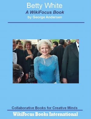 Betty White: A WikiFocus Book
