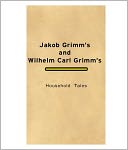 Household Tales / Translated By Margaret Hunt [ By: Jakob Grimm ]