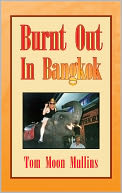 Burnt Out in Bangkok