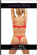 Slut Wife: Robert's Nympho Wife