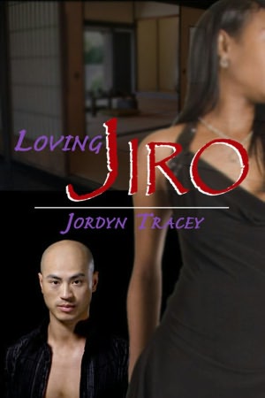 Loving Jiro [Interracial Erotic Romance]