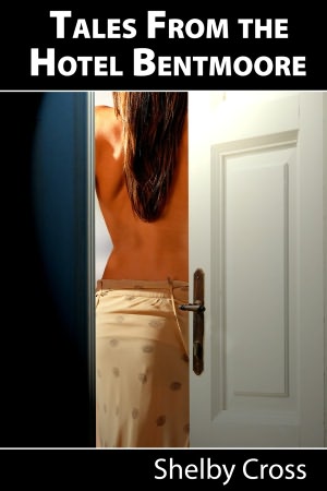 Tales from the Hotel Bentmoore #1: Alice (BDSM erotica)