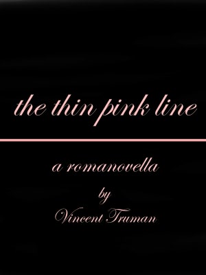 The Thin Pink Line (a romanovella)