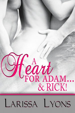 A Heart for Adam…& Rick! (Contemporary Menage Erotica)