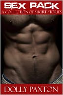 Sex Pack (an erotic/erotica romance collection)