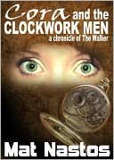 Cora and the Clockwork Men: a chronicle of the Walker