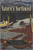 Nature's Northwest: The North Pacific Slope in the Twentieth Century