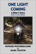 One Light Coming: A Biker's Story (Book 3 in the Series)