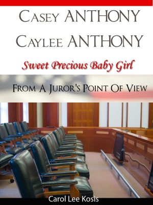 Casey Anthony Caylee Anthony Sweet Precious Baby Girl From A Juror's Point Of View