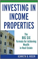 Investing in Income Properties: The Big Six Formula for Achieving Wealth in Real Estate
