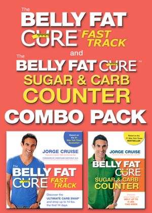 The Belly Fat Cure Fast Track Combo Pack: Includes The Belly Fat Cure Fast Track and The Belly Fat Cure Sugar and Carb Counter