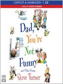 Dad, You're Not Funny and Other Poems