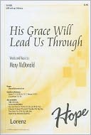 His Grace Will Lead Us Through: SATB with Opt. Orchestra